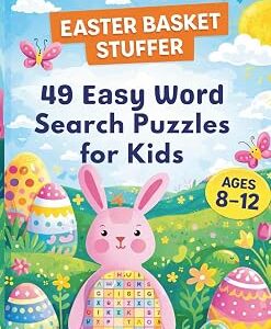 Easter Basket Stuffer: 49 Easy Word Search Puzzles for Kids Ages 8-12 (Holiday Fun)