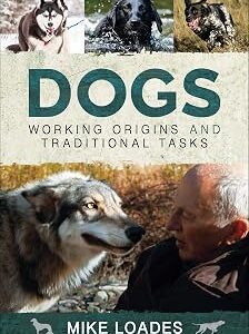 Dogs: Working Origins and Traditional Tasks